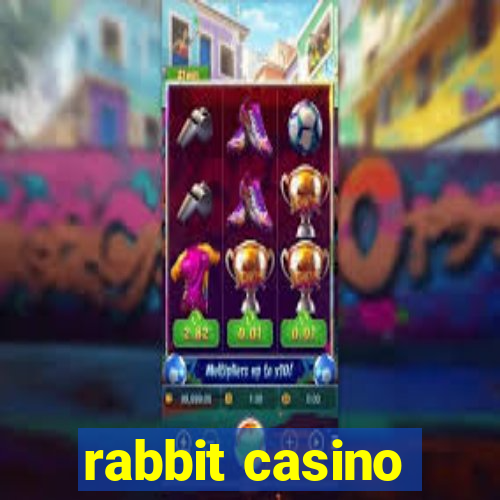 rabbit casino